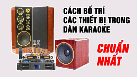 Các bước cơ bản để lắp đặt một dàn karaoke chất lượng ở Hồ Chí Minh