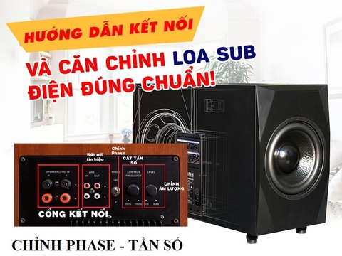 Hướng Dẫn Chi Tiết Chỉnh Sub Điện: Từ Các Nút Điều Khiển Đến Tối Ưu Bass