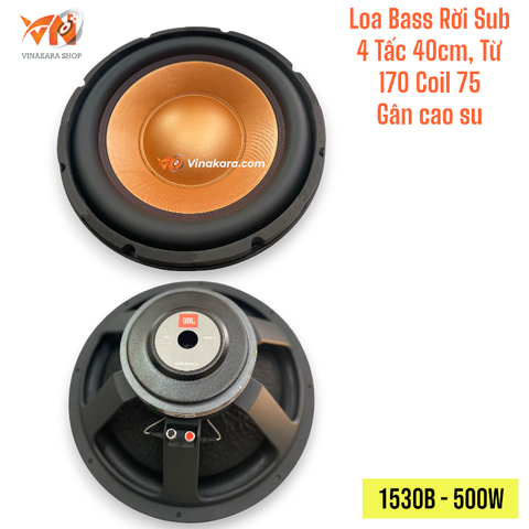 Loa Bass Rời Sub 40 4 Tấc 40cm, Từ 170 Coil 75 (1530B), 500W