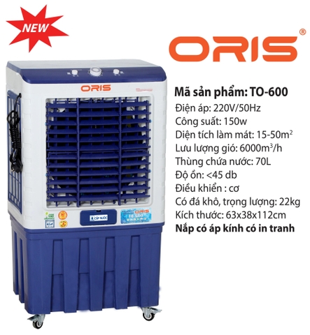 Máy làm mát không khí ORIS TO-600 - Tiết kiệm điện năng, sử dụng siêu bền