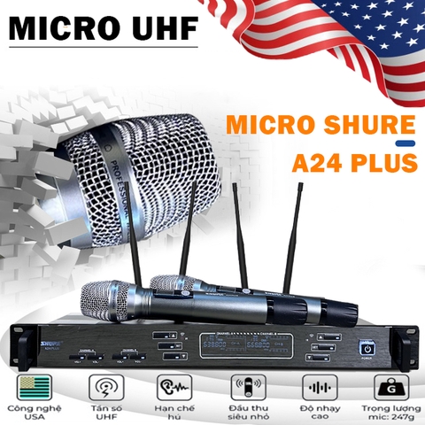 Micro không dây Shur.e A24 Plus | Hàng nhập khẩu loại 1