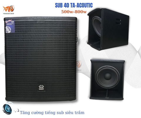Loa Sub Điện 40 TA-ACOUTIC (500w-800w)