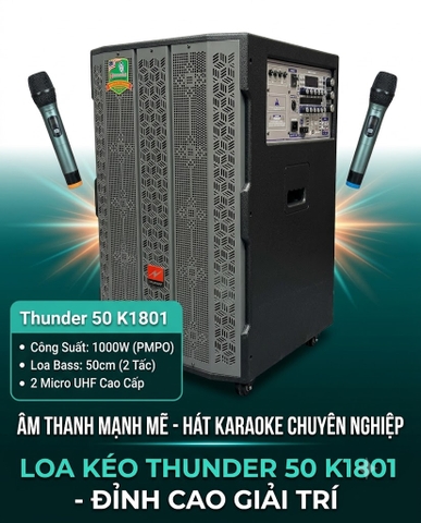 Loa Kéo Thunder 50 K1801 – Công Suất 1000W, Kèm 2 Micro UHF Không Dây, Âm Thanh Mạnh Mẽ