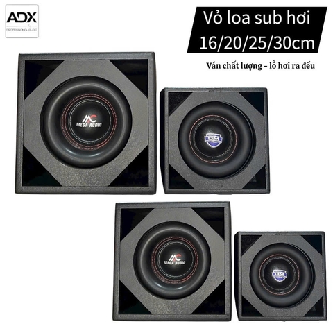 Vỏ loa sub hơi nhiều kích thước xài bass 16-20-25-30cm