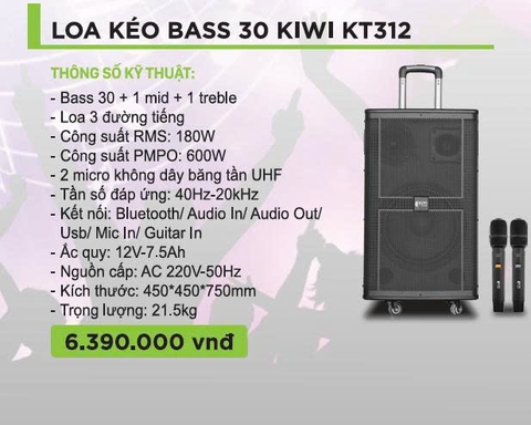 Loa Kéo Bass 30 Kiwi 3 đường tiếng ,công suất 600W, KT312