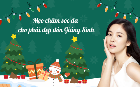 Mẹo chăm sóc da cho phái đẹp đón Giáng Sinh