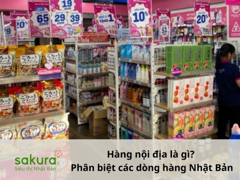 Hàng nội địa là gì? Cách để phân biệt các dòng hàng Nhật Bản