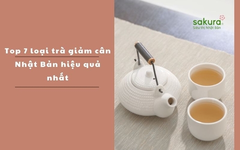 Top 6 loại trà giảm cân Nhật Bản hiệu quả nhất