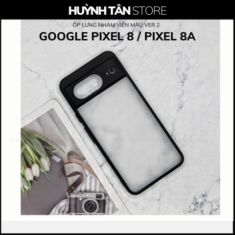 Ốp lưng google pixel 8 / pixel 8a chống sốc chống vân tay NHÁM VIỀN MÀU VER 2 bảo vệ camera phụ kiện huỳnh tân store