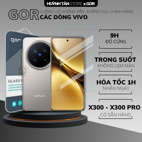 Kính cường lực trong suốt Vivo X300 Pro , X200 Pro Mini , X200s , X100s  KHÔNG FULL MÀN chống bám vân tay chính hãng GOR