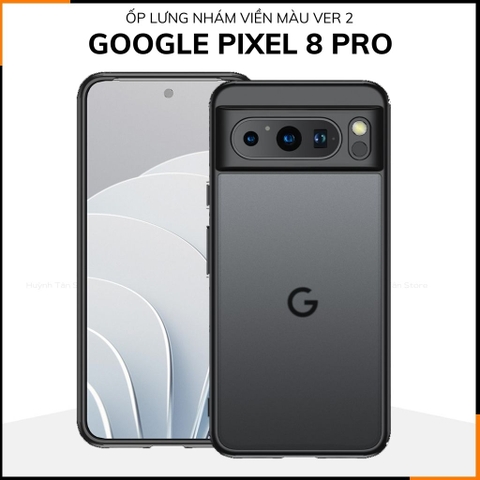 Ốp lưng google pixel 8 pro chống sốc chống vân tay NHÁM VIỀN MÀU VER 2 bảo vệ camera phụ kiện huỳnh tân store