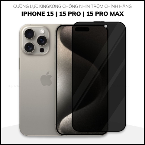 Cường lực kingkong iphone 15 pro max ip 15 pro 15 plus full màn hình CHỐNG NHÌN TRỘM wukong chính hãng phụ kiện huỳnh tân store