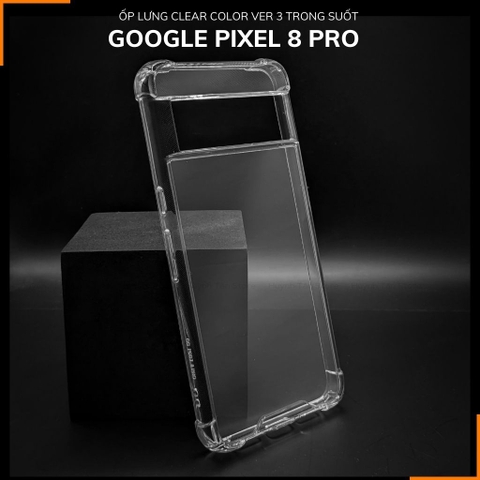 Ốp lưng google pixel 8 pro chống sốc clear color ver 3 trong suốt không ố vàng bảo vệ camera phụ kiện huỳnh tân store