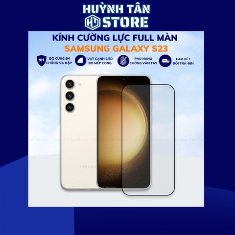 Cường lực samsung s23 trong suốt full màn chống bám vân tay phụ kiện huỳnh tân store