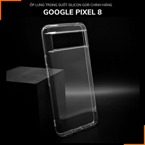 Ốp lưng google pixel 8 silicon GOR trong suốt chính hãng bảo vệ camera phụ kiện huỳnh tân store