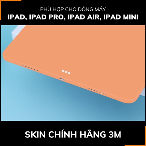 Dán skin ipad , ipad pro, ipad air , ipad mini full body và camera chính hãng 3M - PASTEL ORANGE -  SK A02 07 phụ kiện điện thoại huỳnh tân store