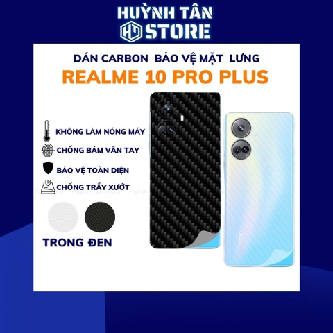 Miếng dán realme 10 pro plus carbon trong và đen chống trầy xướt chống bám vân tay phụ kiện huỳnh tân store