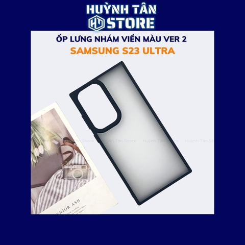 Ốp lưng samsung s23 ultra chống sốc bảo vệ camera chống vân tay nhám viền màu ver 2