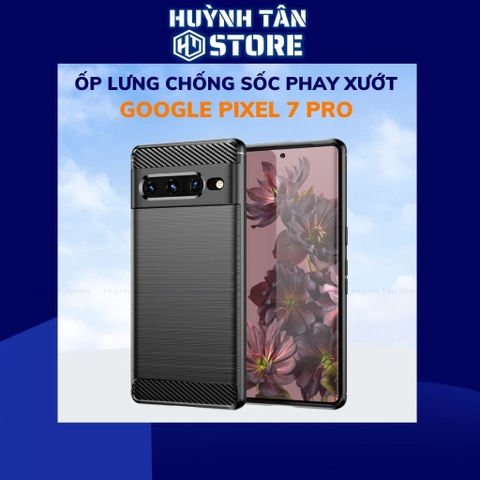Ốp lưng pixel 7 pro dẻo phay xướt chống bám vân tay bảo vệ camera phụ kiện huỳnh tân store