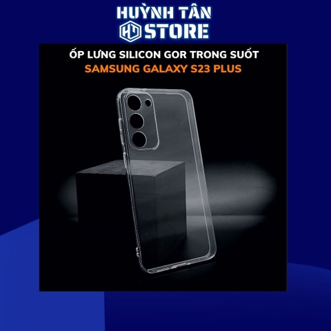 Ốp lưng samsung s23 plus trong suốt bảo vệ camera dẻo siêu mỏng chính hãng gor phụ kiện điện thoại huỳnh tân store
