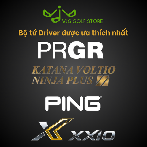 [Tứ Trụ] Bộ tứ Driver được yêu thích nhất tại VJG