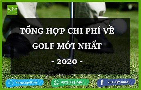 Tổng hợp chi phí về golf mới nhất năm 2020
