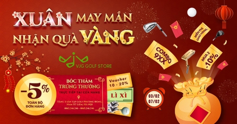 XUÂN MAY MẮN - NHẬN QUÀ VÀNG chỉ có tại VJG GOLF STORE
