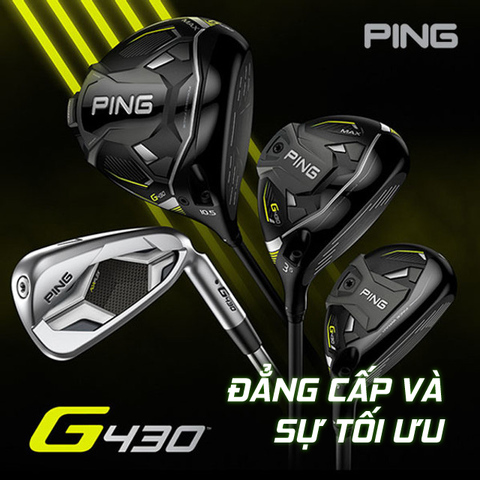 PING G430 - ĐẲNG CẤP VÀ SỰ TỐI ƯU 💯