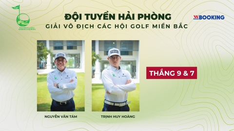 Vô địch các Hội golf miền Bắc 2023: Nguyễn Văn Tám/Trịnh Huy Hoàng - Hải Phòng chiến thắng áp đảo