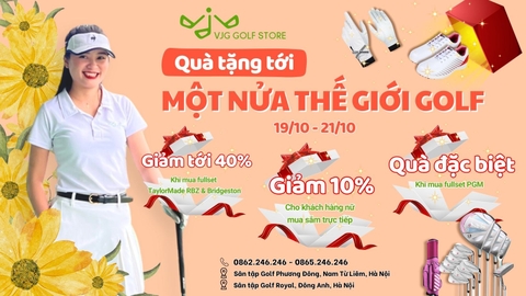 💐  VJG GOLF STORE GỬI QUÀ TẶNG TỚI MỘT NỬA THẾ GIỚI GOLF 💐