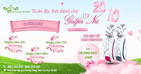 𝟐𝟎/𝟏𝟎 - TRI ÂN ĐẶC BIỆT DÀNH CHO GOLFER NỮ TẠI 𝐕𝐉𝐆 𝐆𝐎𝐋𝐅 𝐒𝐓𝐎𝐑𝐄