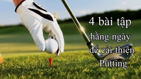 4 BÀI TẬP HẰNG NGÀY GIÚP BẠN CẢI THIỆN PUTTING