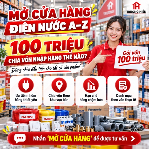 MỞ CỬA HÀNG ĐIỆN NƯỚC A–Z: NÊN CHUẨN BỊ BAO NHIÊU VỐN ĐỂ CỬA HÀNG ĐỦ HÀNG