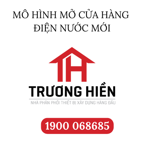 Hướng dẫn mở cửa hàng điện nước cho người mới | Kinh nghiệm thực tế từ Trương Hiền
