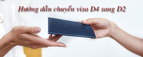 HƯỚNG DẪN CHUYỂN ĐỔI VISA D4 (HỌC TIẾNG) SANG VISA D2 (CHUYÊN NGÀNH)