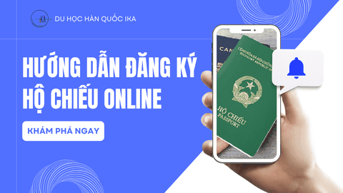 HƯỚNG DẪN ĐĂNG KÝ HỘ CHIẾU ONLINE