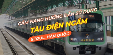 Di chuyển bằng phương tiện tàu điện ngầm Hàn Quốc như thế nào?
