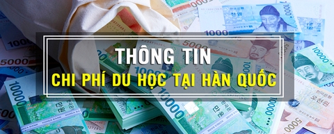 Toàn bộ chi phí du học Hàn Quốc 2020 hết bao nhiêu tiền?