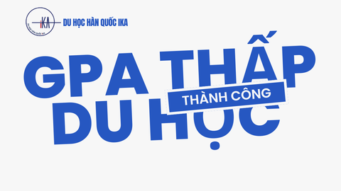 GPA Thấp Nhưng Vẫn Du Học Thành Công – Bí Quyết Cho Học Sinh Muốn Sang Hàn Quốc
