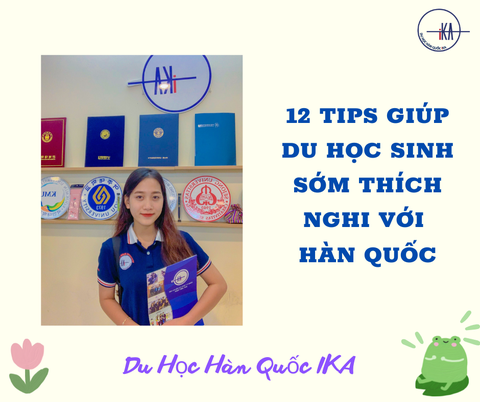12 TIPS GIÚP DU HỌC SINH SỚM THÍCH NGHI VỚI HÀN QUỐC