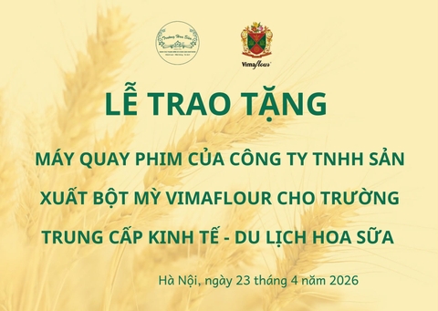 CÔNG TY TNHH SẢN XUẤT BỘT MỲ VIMAFLOUR TRAO TẶNG THIẾT BỊ QUAY PHIM HIỆN ĐẠI CHO TRƯỜNG HOA SỮA