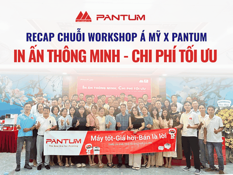 Á Mỹ x Pantum: Nhìn Lại Chuỗi Workshop "In Ấn Thông Minh – Chi Phí Tối Ưu" Trên Toàn Miền Bắc