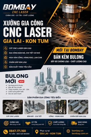 BULONG VẬT TƯ CƠ KHÍ  - ĐẦY ĐỦ CHỦNG LOẠI - BOMBAY CNC LASER - GIA LAI - KONTUM