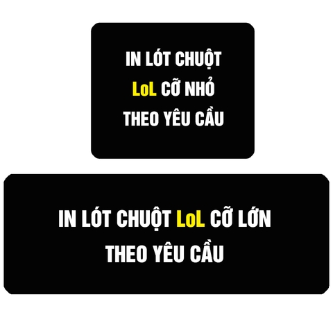 Lót Chuột LoL In Theo Yêu Cầu