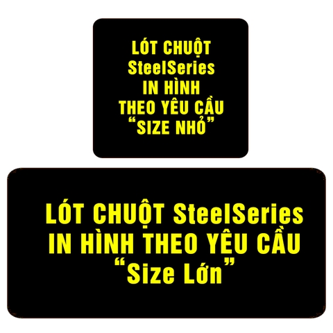 Lót Chuột SteelSeries In Theo Yêu Cầu