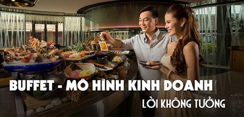 Bài học kết hợp Kinh tế học và Tâm lý học trong kinh doanh mô hình Buffet