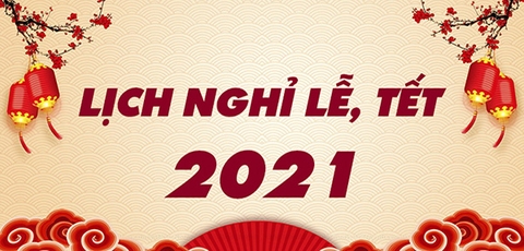 Thông báo lịch nghỉ tết Nguyên Đán 2021