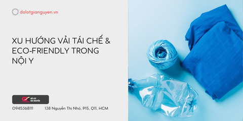 Xu Hướng Vải Tái Chế & Eco-Friendly Trong Nội Y: Những Điều Bạn Cần Biết