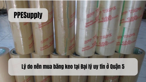 Lý do nên mua băng keo tại Đại lý uy tín ở Quận 5