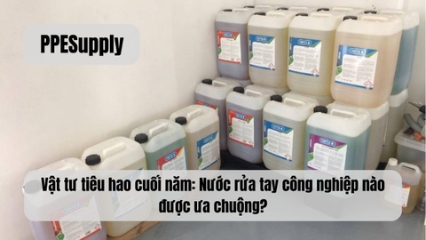 Vật tư tiêu hao cuối năm: Nước rửa tay công nghiệp nào được ưa chuộng?